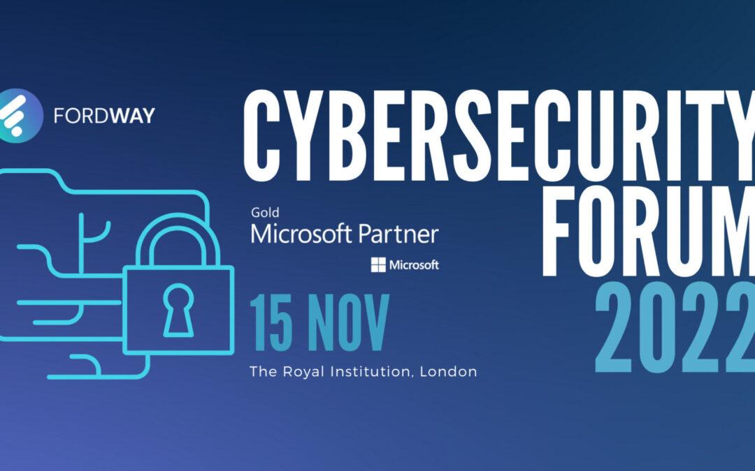 Register now for Fordway’s Cybersecurity Forum – 15 November 2022